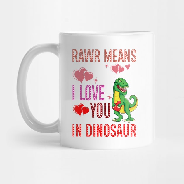 Rawr Means I Love You In Dinosaur Heart T-Rex Valentines Day by A Zee Marketing